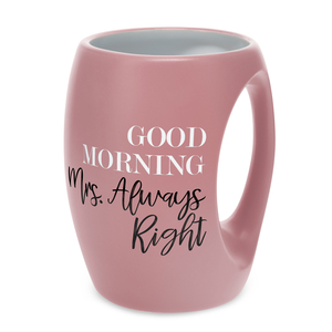 Mrs. Always Right by Good Morning - 16 oz Cup