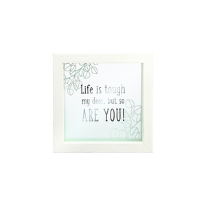 Life is Tough by Faith Hope and Healing - 5" x 5" Framed Glass Plaque