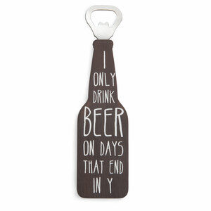 Days That End in Y by Man Crafted - 7" Bottle Opener Magnet