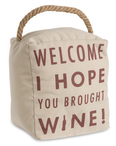 Hope You Brought Wine by Open Door Decor - 5" x 6" Door Stopper