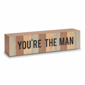 You're the Man by Man Made - 6.5" x 1.75" MDF Plaque