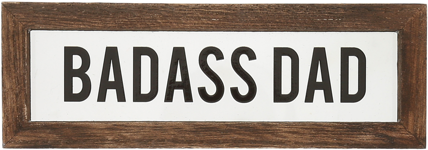 Badass Dad by Man Made - Badass Dad - 6" x 2" Wood Framed Glass Plaques