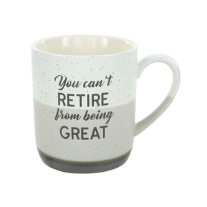 You Can't Retire by Retired Life - 15 oz. Mug