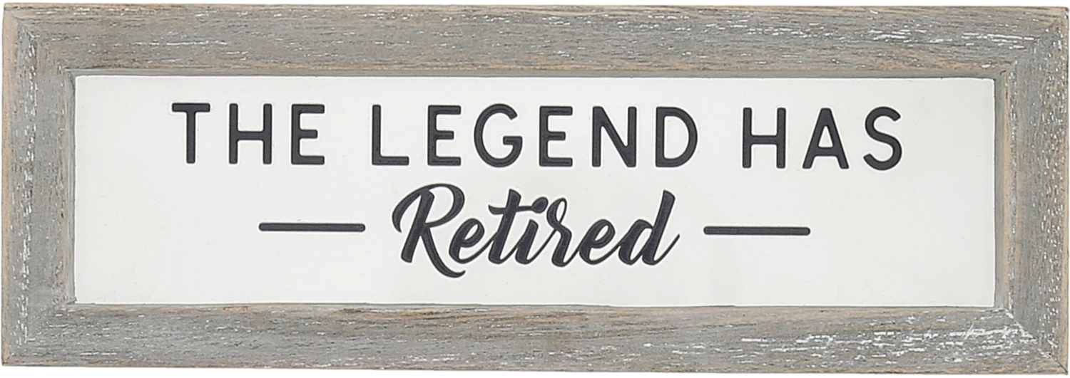 Legend has Retired by Retired Life - Legend has Retired - 6" x 2" Wood Framed Glass Plaque