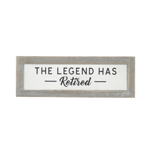 Legend has Retired by Retired Life - 6" x 2" Wood Framed Glass Plaque