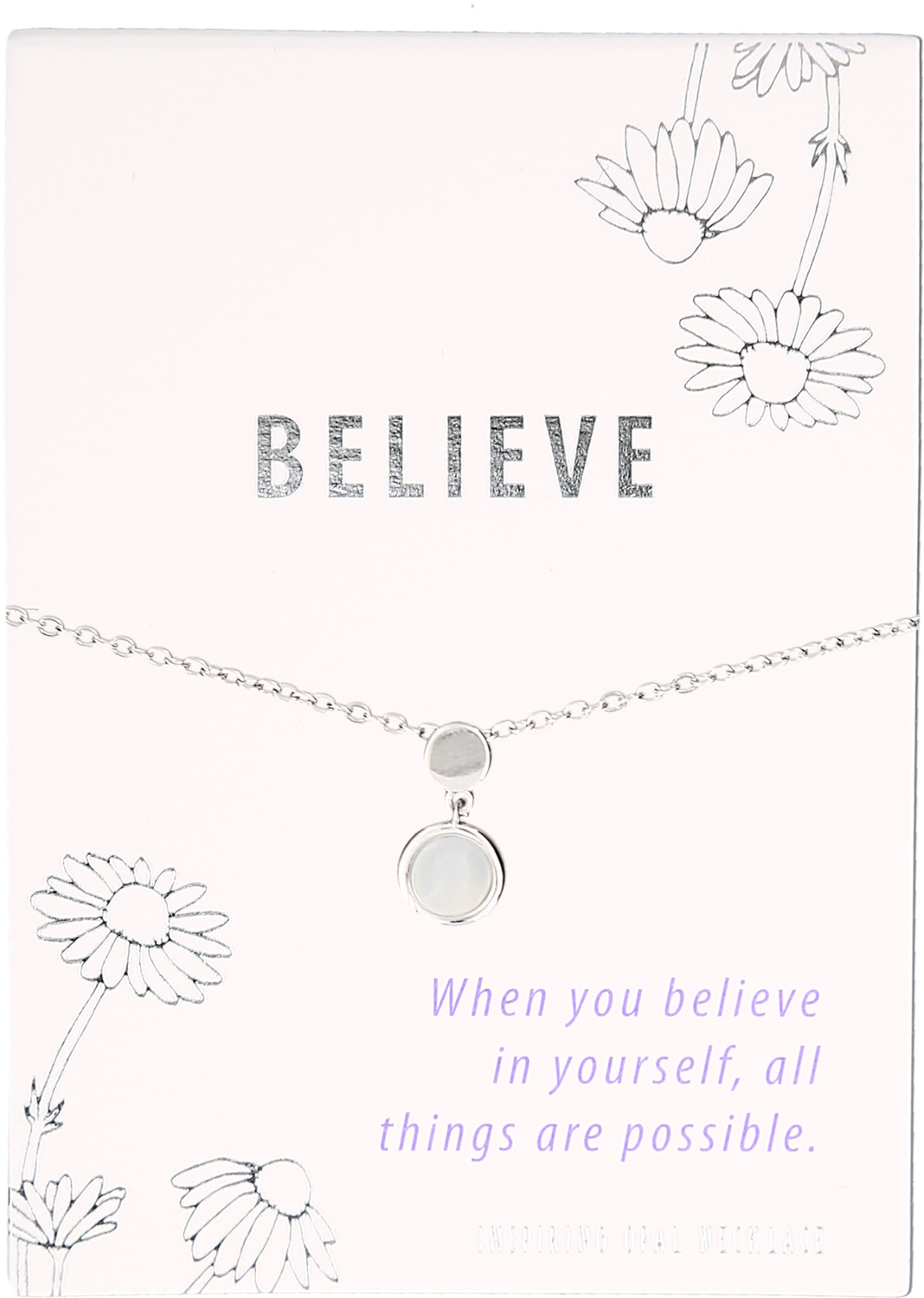 Believe
White Whisper Opal by Faith Hope and Healing - Believe
White Whisper Opal - 16.5"-18.5" Rhodium Plated Inspirational Necklace