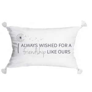 Friendship Like Ours by I Always Wished - 20" x 12" Throw Pillow