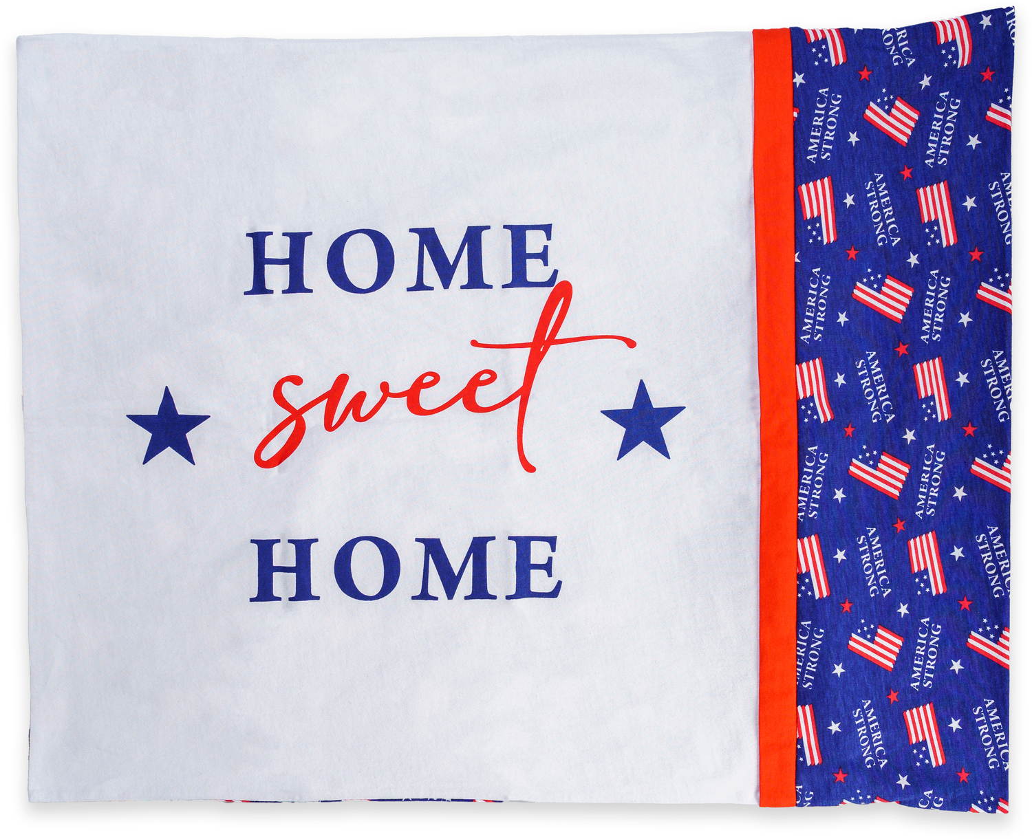 Home Sweet Home by Red, White, & Blue Crew - Home Sweet Home - 20" x 26" Pillowcase