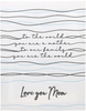 Love You Mom by Threaded Together - 