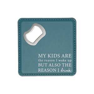 The Reason by A-Parent-ly - 4" x 4" Bottle Opener Coaster