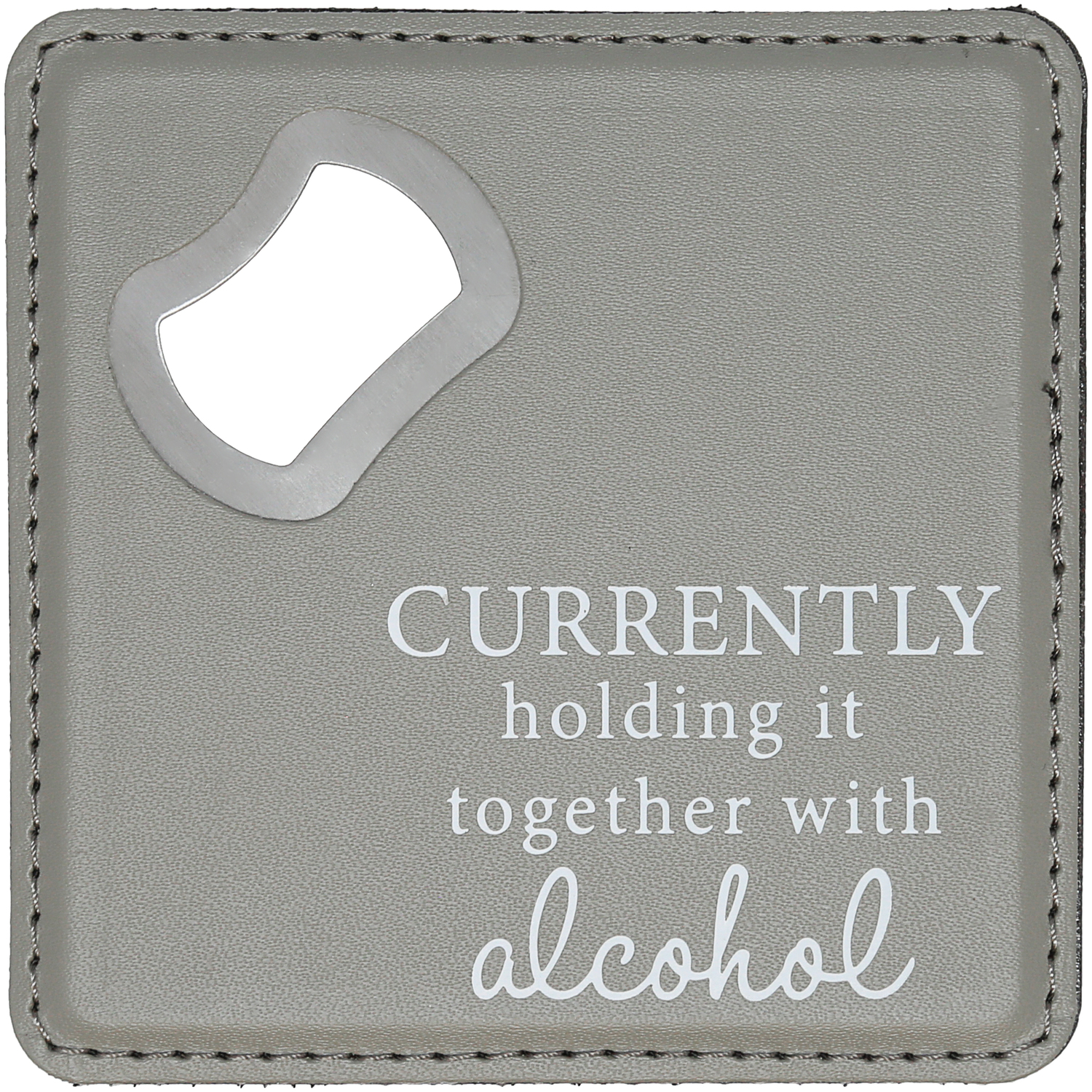 Holding It Together by A-Parent-ly - Holding It Together - 4" x 4" Bottle Opener Coaster