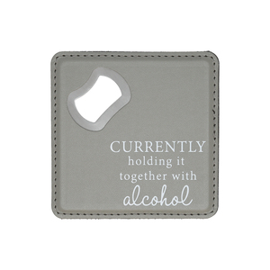 Holding It Together by A-Parent-ly - 4" x 4" Bottle Opener Coaster