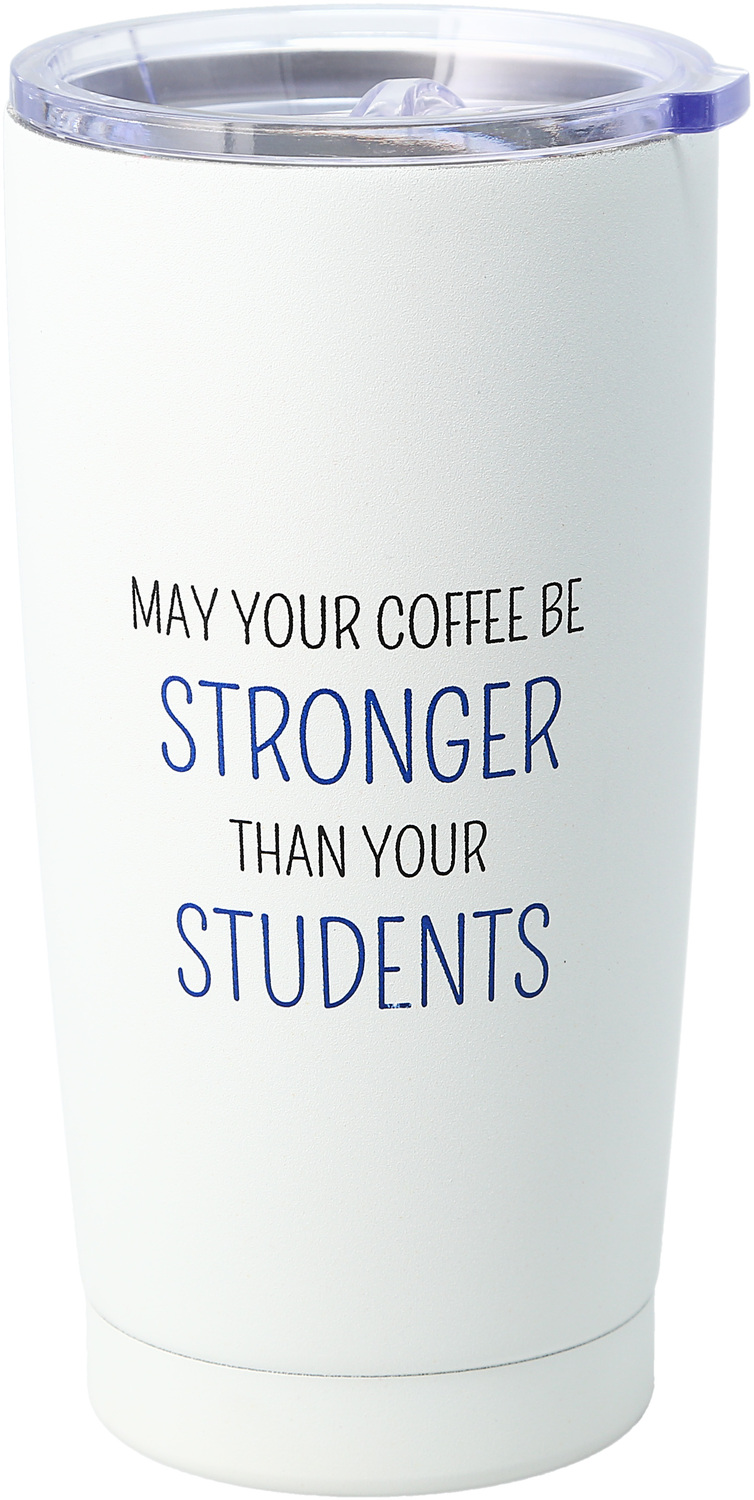 May Your Coffee by Teachable Moments - May Your Coffee - 20 oz. Stainless Steel Travel Tumbler