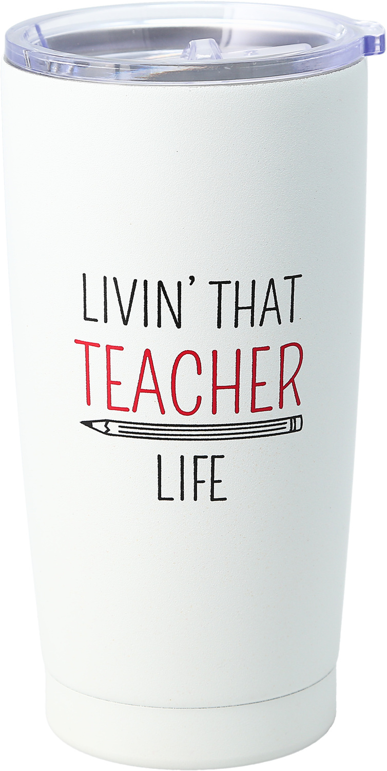 Teacher Life by Teachable Moments - Teacher Life - 20 oz. Stainless Steel Travel Tumbler