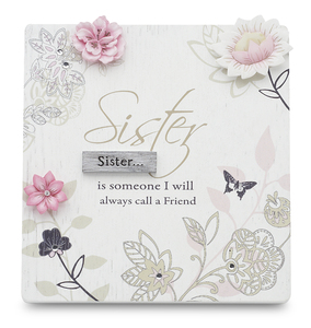 Sister by Mark My Words - 5"x4.75"Self Standing Plaque