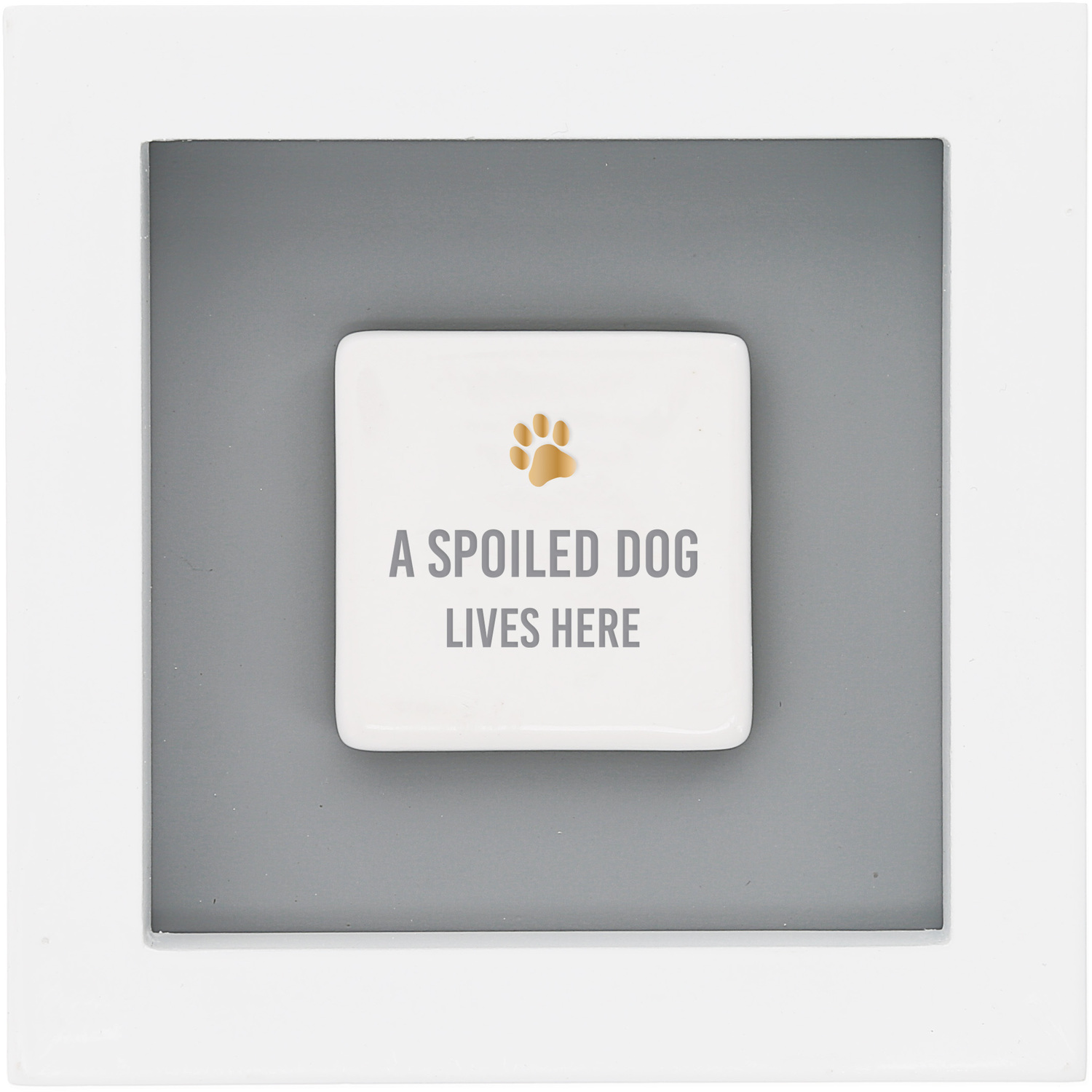 A Spoiled Dog by Said with Love - A Spoiled Dog - 4.75" Plaque
