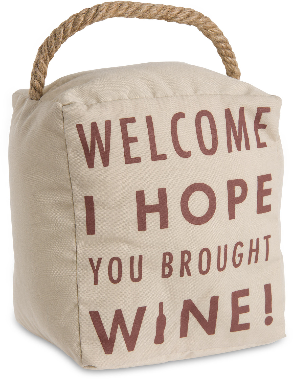 Hope You Brought Wine by Open Door Decor - Hope You Brought Wine - 5" x 6" Door Stopper