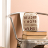 Hope You Brought Wine by Open Door Decor - Scene