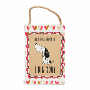 I Dig You by It's Cats and Dogs - 4" x 6" Plaque