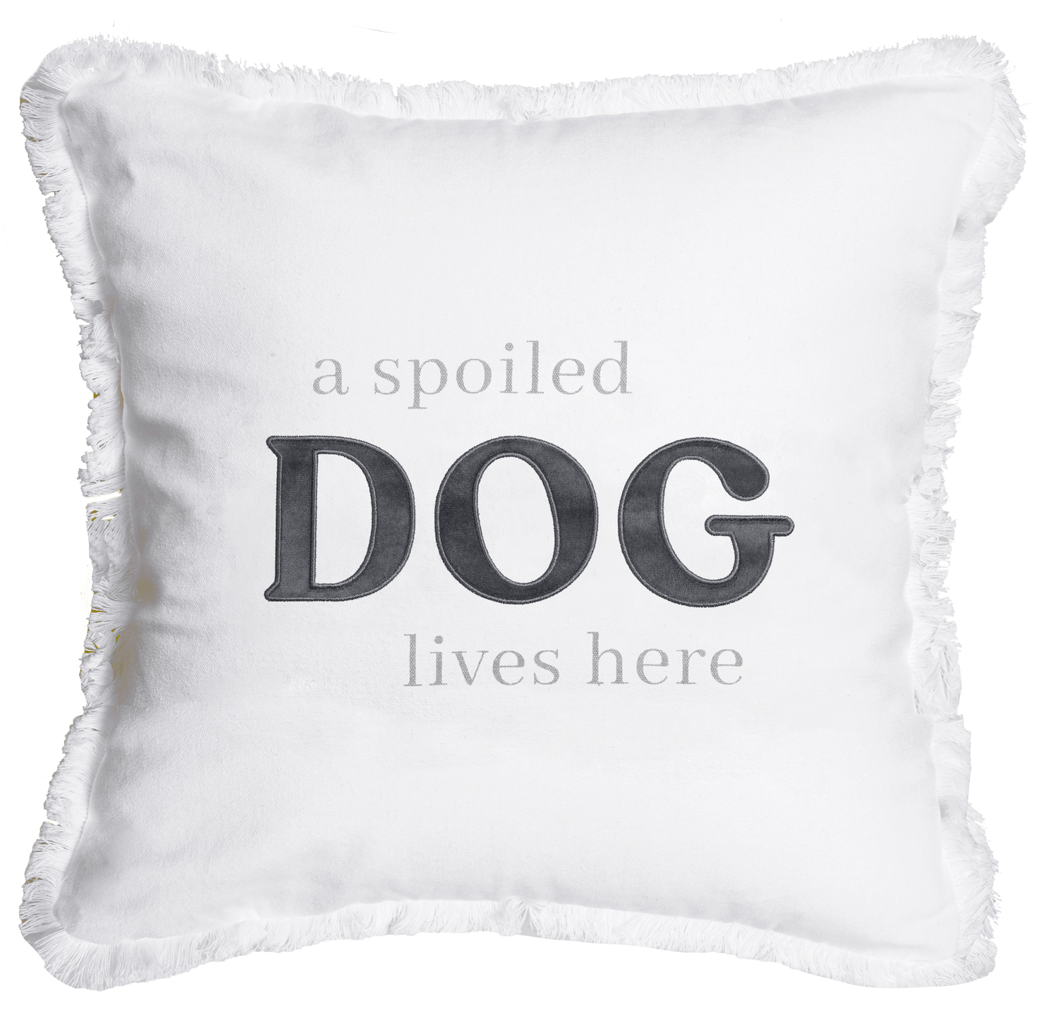 Spoiled Dog by Tossing Words Around - Spoiled Dog - 18" Throw Pillow Cover