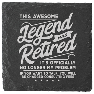 Retired by Legends of this World - 4" Slate Coaster