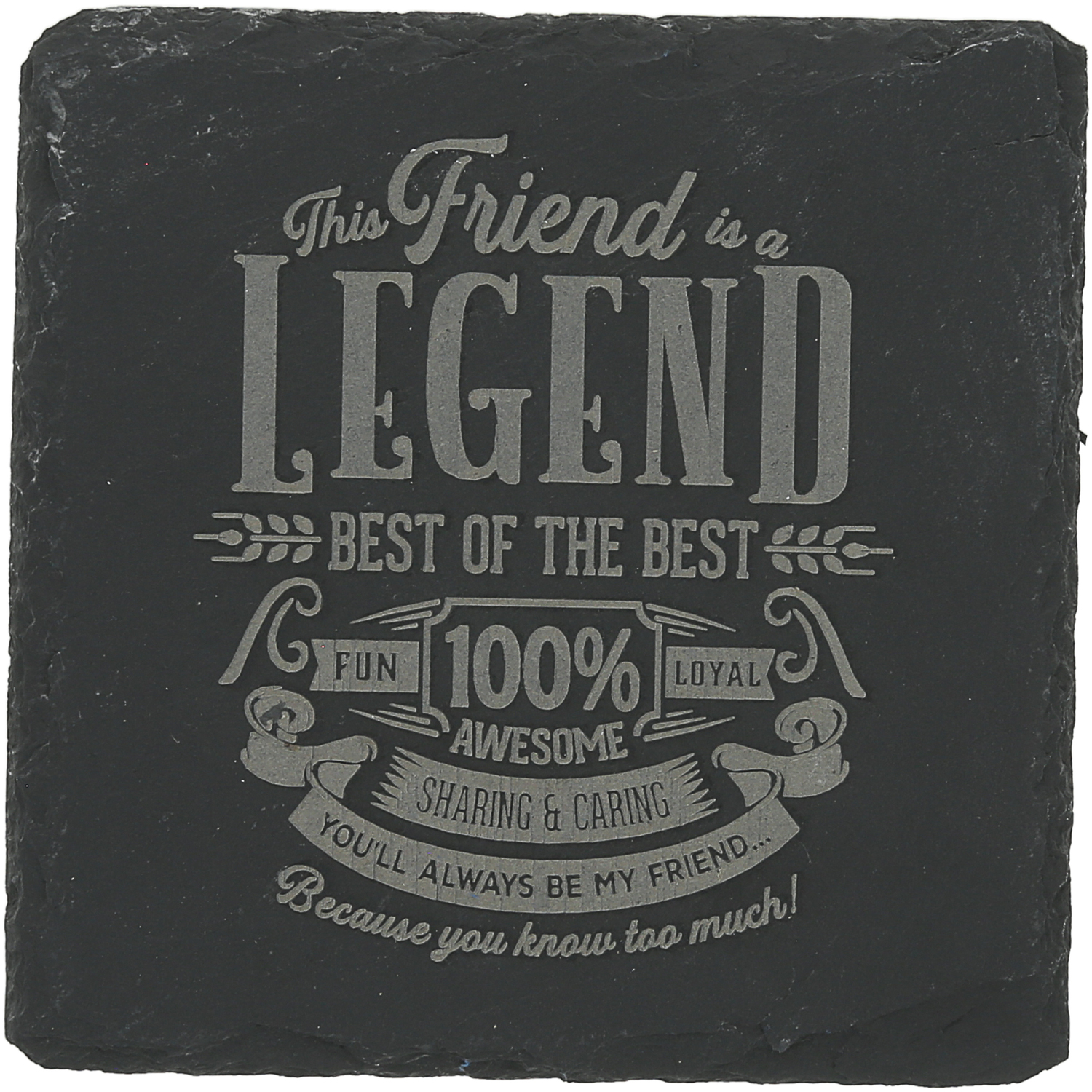 Friend by Legends of this World - Friend - 4" Slate Coaster