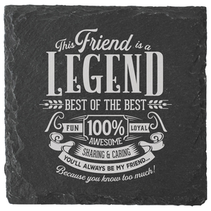 Friend by Legends of this World - 4" Slate Coaster